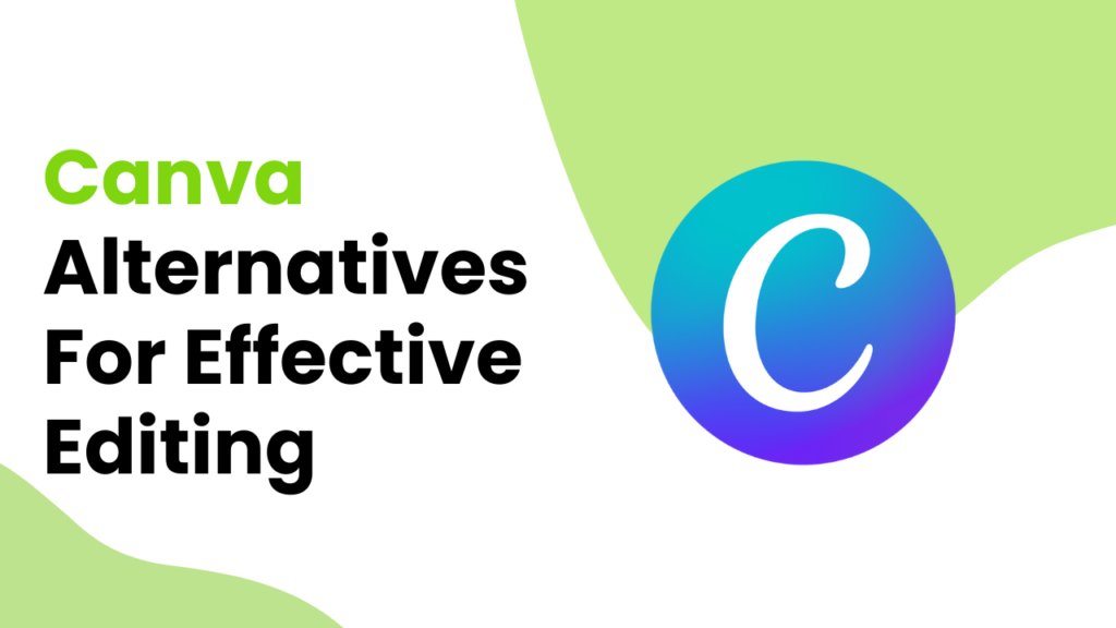 Canva Alternatives For Effective Editing